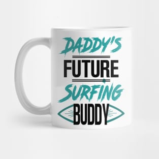 Daddy's Future Surfing Buddy Mug